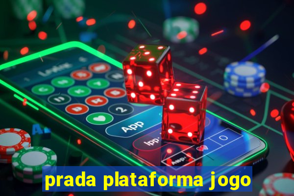 prada plataforma jogo