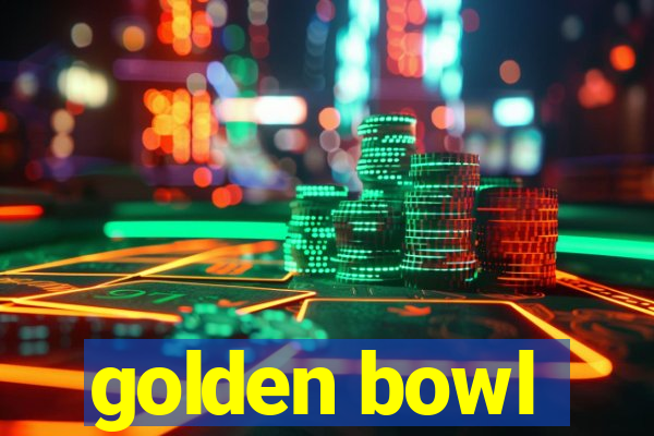 golden bowl