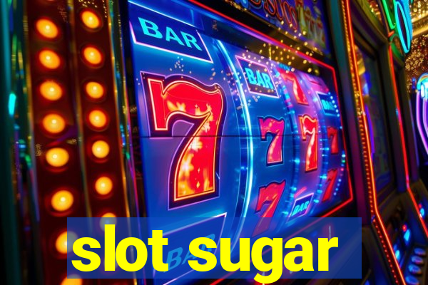 slot sugar