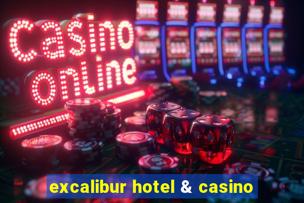 excalibur hotel & casino