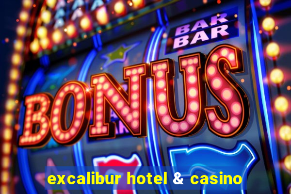 excalibur hotel & casino