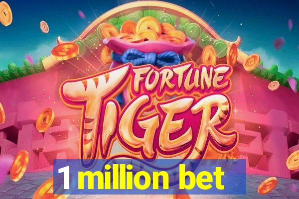 1 million bet