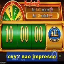 cvv2 nao impresso