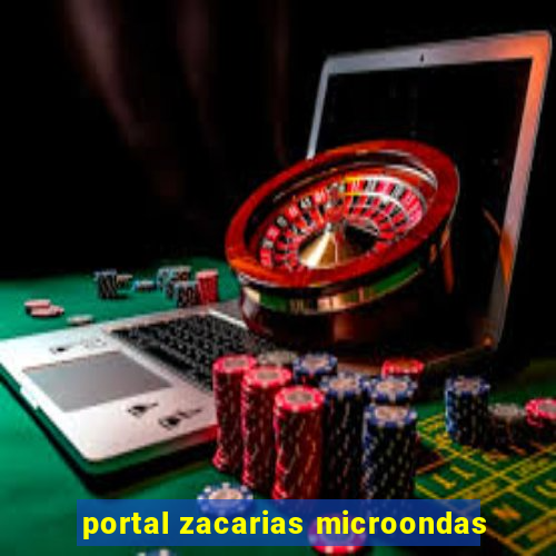 portal zacarias microondas