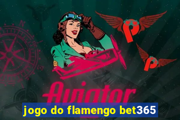 jogo do flamengo bet365