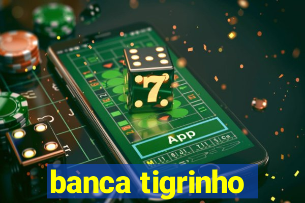 banca tigrinho