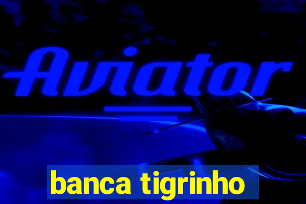 banca tigrinho