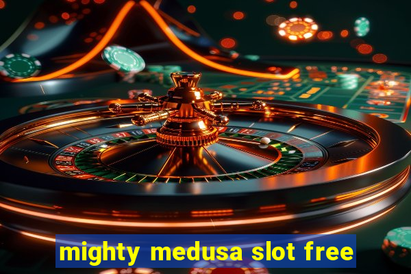 mighty medusa slot free