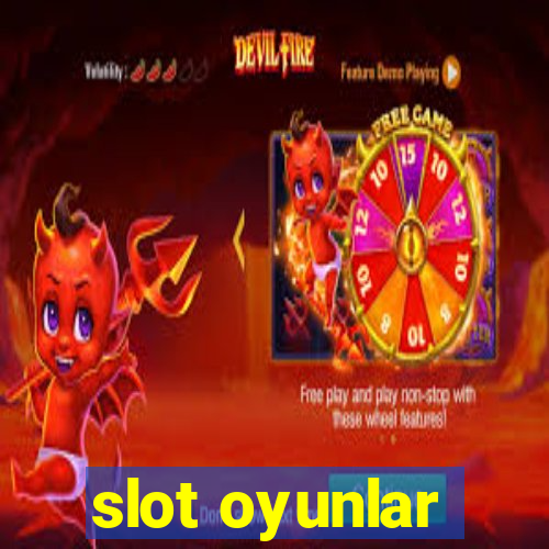 slot oyunlar