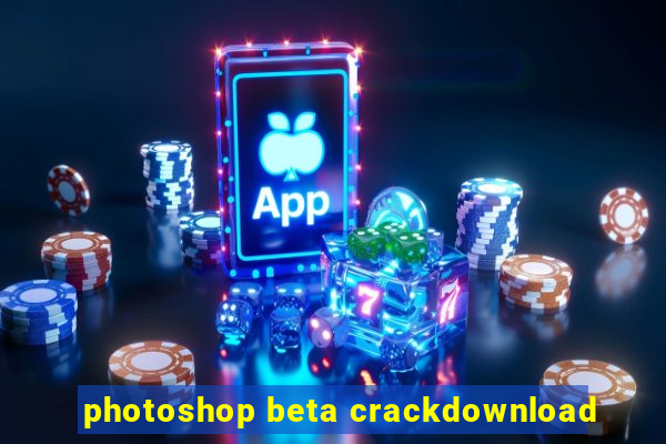 photoshop beta crackdownload