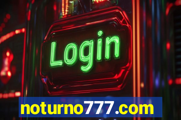 noturno777.com