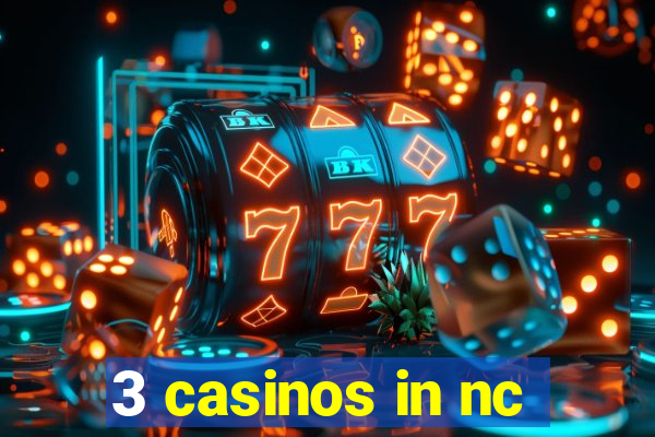 3 casinos in nc