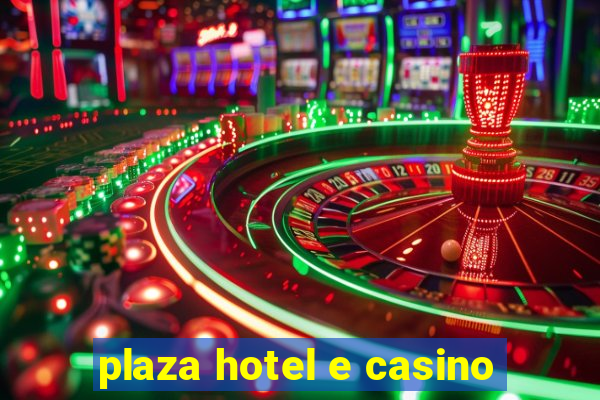 plaza hotel e casino