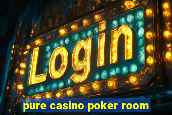 pure casino poker room