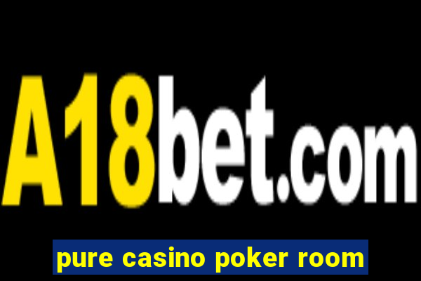 pure casino poker room