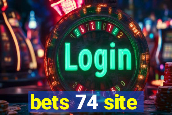 bets 74 site