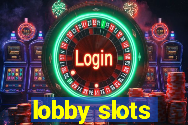 lobby slots