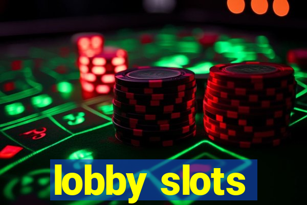 lobby slots