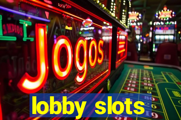 lobby slots