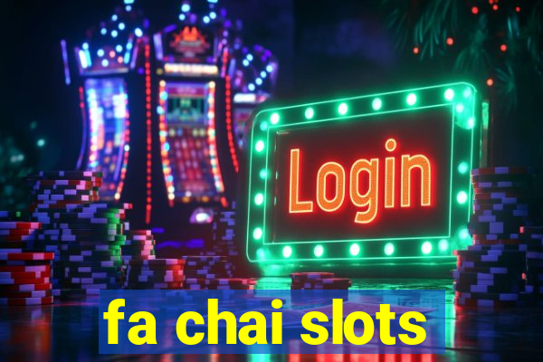 fa chai slots