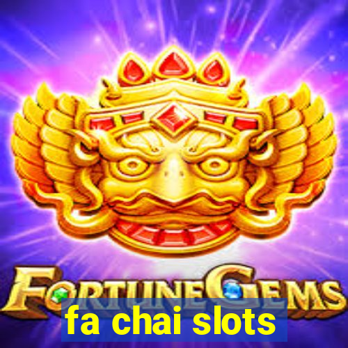 fa chai slots