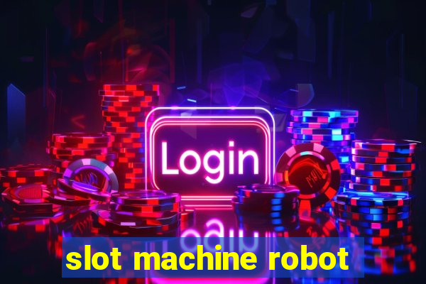 slot machine robot