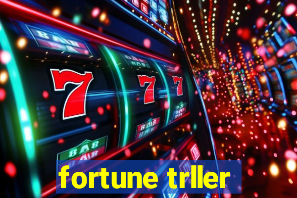 fortune trller