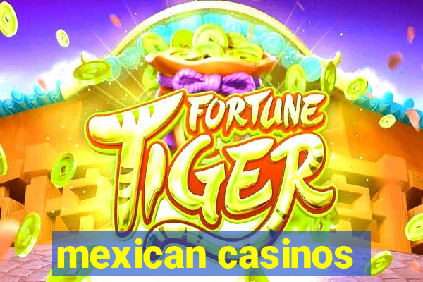 mexican casinos