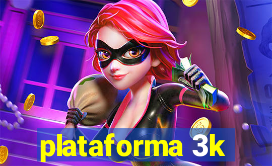 plataforma 3k