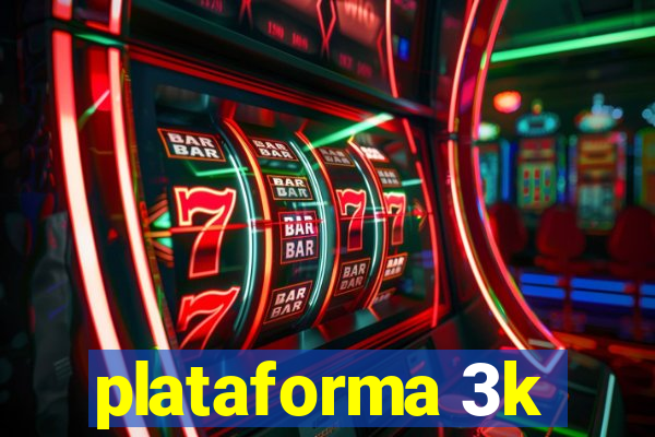 plataforma 3k