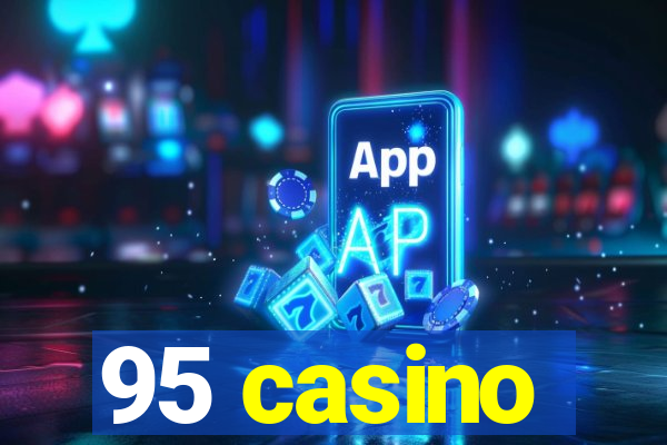 95 casino