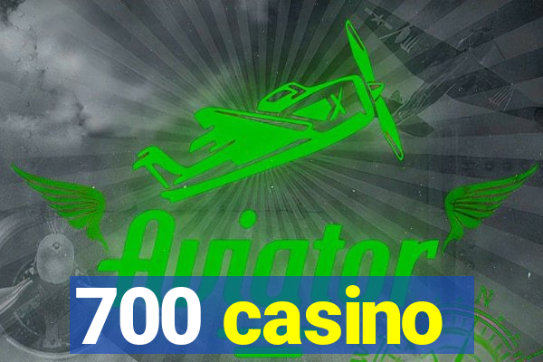 700 casino