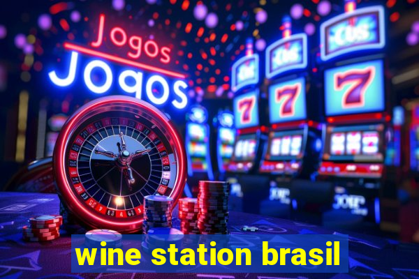 wine station brasil