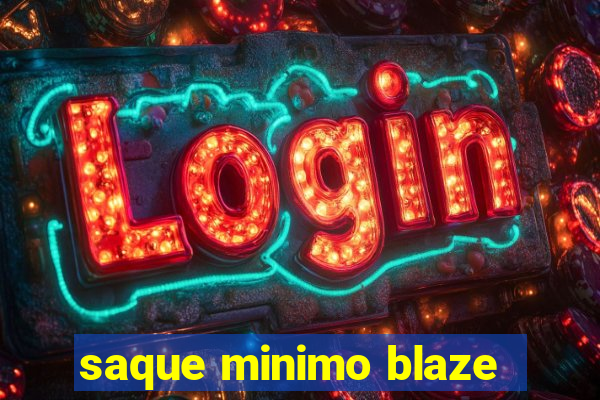 saque minimo blaze