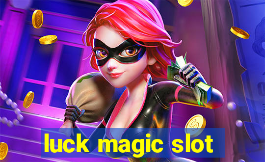 luck magic slot