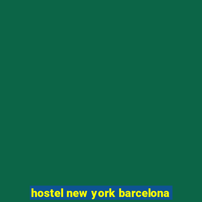 hostel new york barcelona