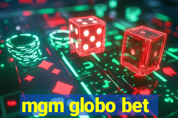 mgm globo bet