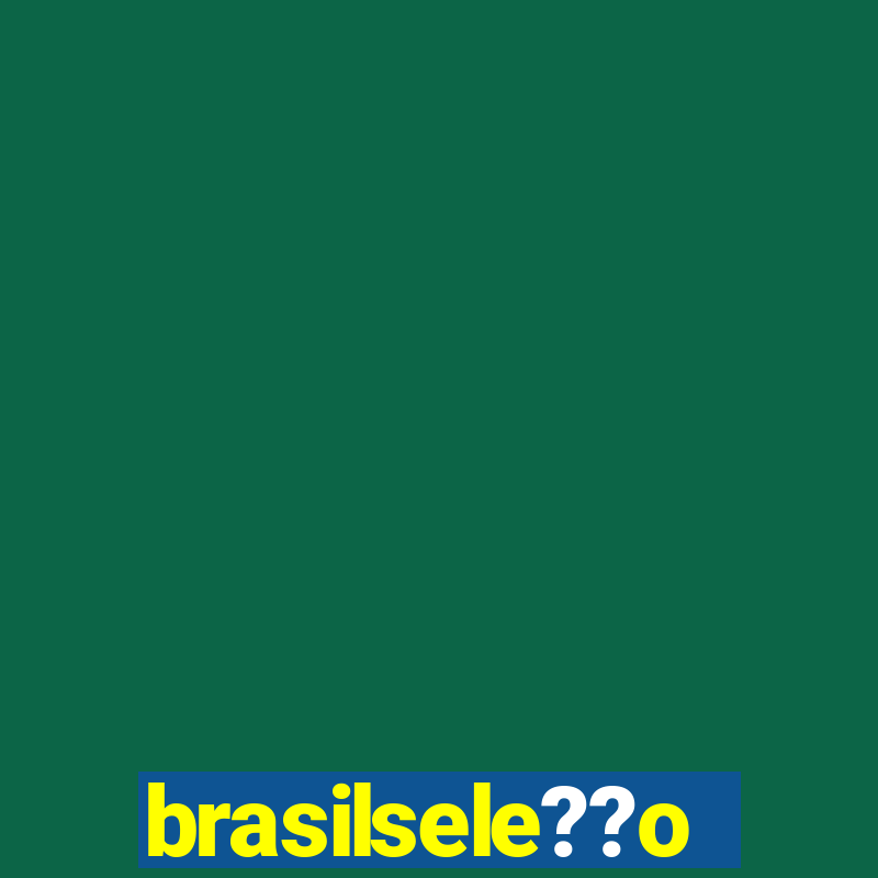 brasilsele??o