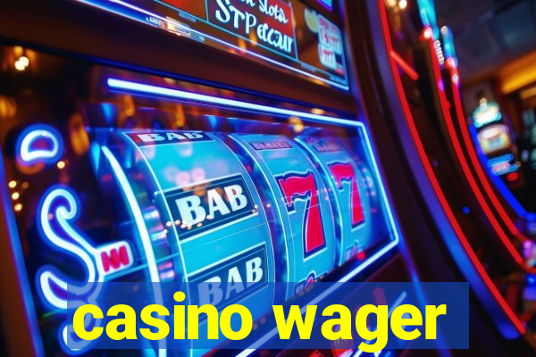 casino wager