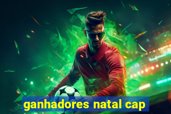 ganhadores natal cap