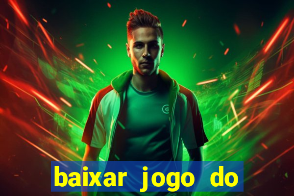 baixar jogo do tigrinho bet