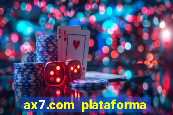 ax7.com plataforma de jogos