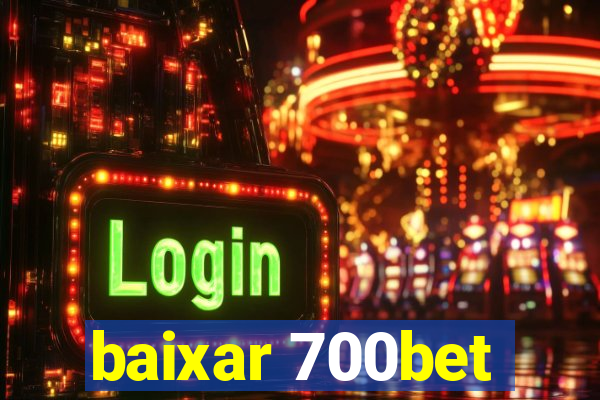 baixar 700bet