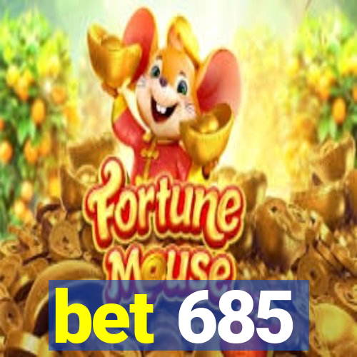 bet 685