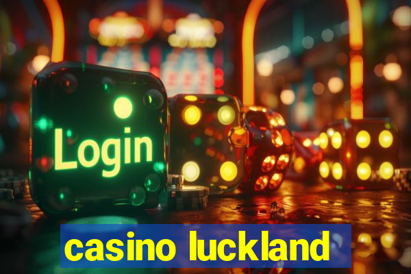 casino luckland