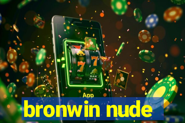 bronwin nude