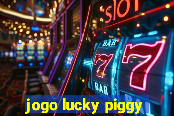 jogo lucky piggy