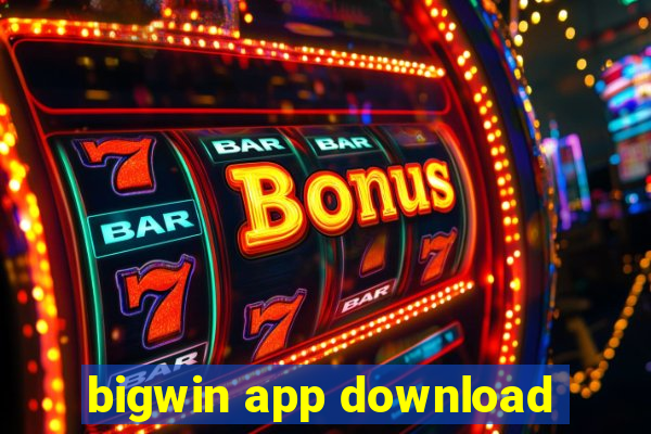 bigwin app download