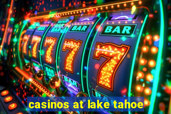 casinos at lake tahoe