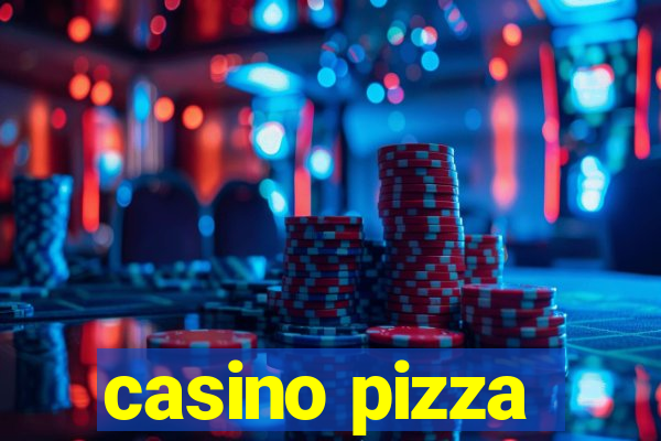 casino pizza